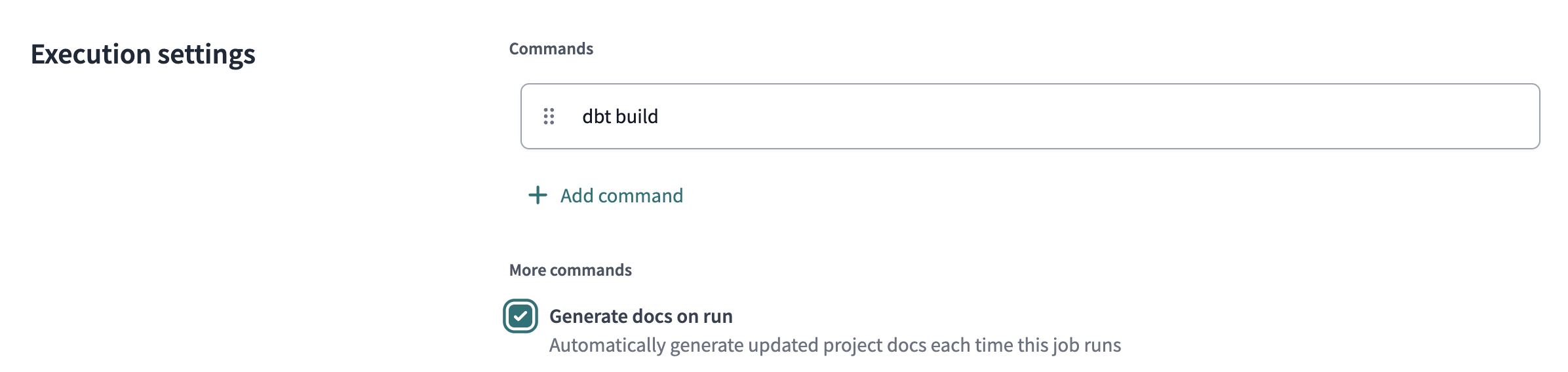Select the 'Generate docs on run' option when configuring your dbt job. Select the 'Generate docs on run' option when configuring your dbt job.